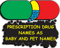 Prescription Drugs As Baby and Pet Names  LOGO